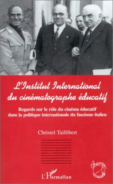 L'INSTITUT INTERNATIONAL DU CINÉMATOGRAPHE ÉDUCATIF - Christel Taillibert - Editions L'Harmattan