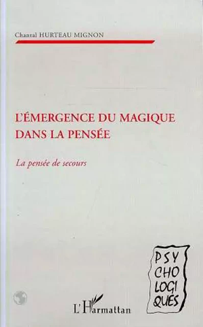 L'EMERGENCE DU MAGIQUE DANS LA PENSEE - Chantal Hurteau Mignon - Editions L'Harmattan