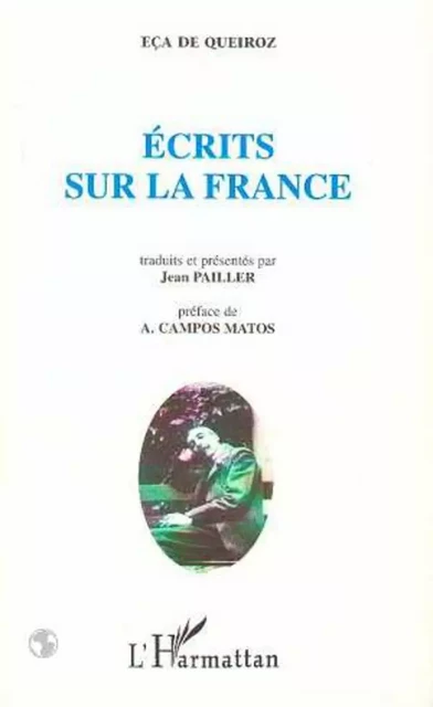 Écrits sur la France -  Pailler jean, Eça De Queiroz - Editions L'Harmattan