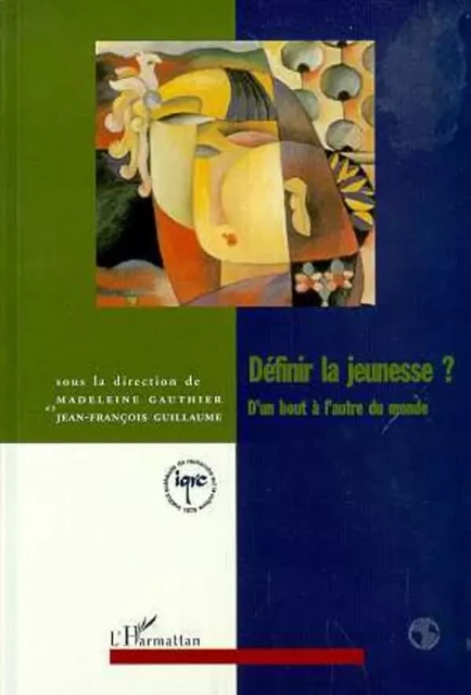 DEFINIR LA JEUNESSE ? - Jean-François Guillaume - Editions L'Harmattan