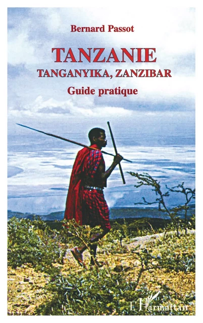 Tanzanie, Tanganyika, Zanzibar -  Passot bernard - Editions L'Harmattan