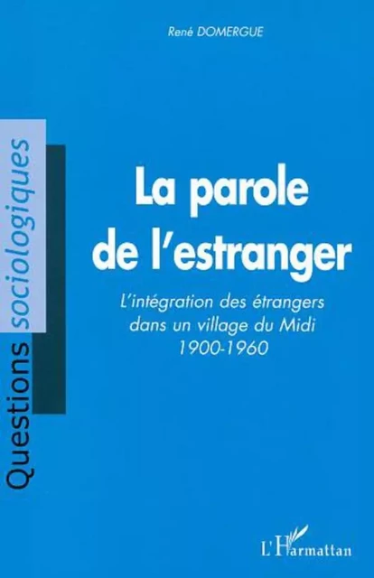 LA PAROLE DE L'ESTRANGER - René Domergue - Editions L'Harmattan