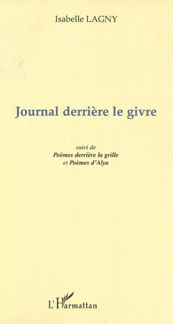 JOURNAL DERRIÈRE LE GIVRE - Isabelle Lagny - Editions L'Harmattan