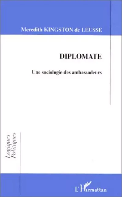 Diplomate - Meredith Kingston de Leusse - Editions L'Harmattan