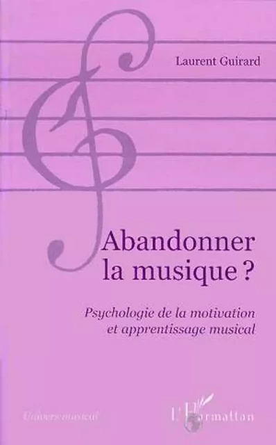 Abandonner la musique ? - Laurent Guirard - Editions L'Harmattan