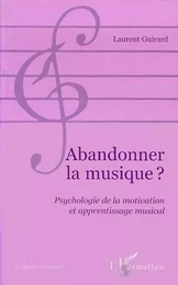 Abandonner la musique ?