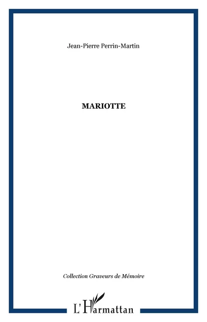 MARIOTTE - Jean-Pierre Perrin-Martin - Editions L'Harmattan