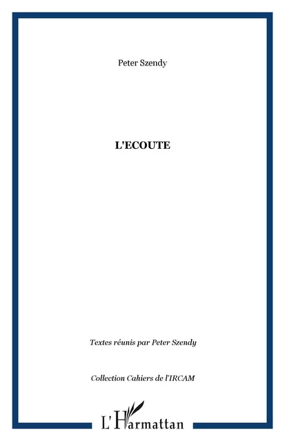 L'ECOUTE - Peter Szendy - Editions L'Harmattan