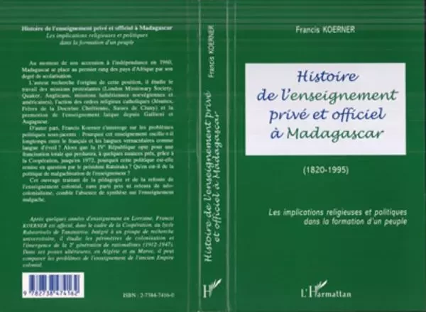 HISTOIRE DE L'ENSEIGNEMENT PRIVÉ ET OFFICIEL À MADAGASCAR (1820-1995) - Francis Koerner - Editions L'Harmattan