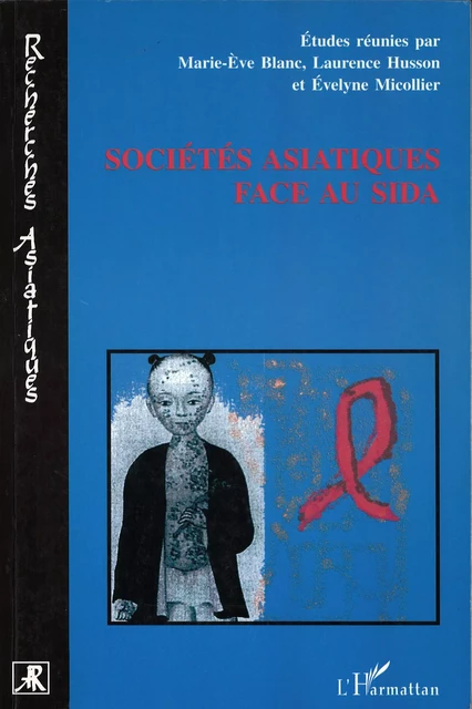 SOCIÉTÉS ASIATIQUES FACE AU SIDA - Marie-Ève Blanc, Évelyne Micollier, Laurence Husson - Editions L'Harmattan