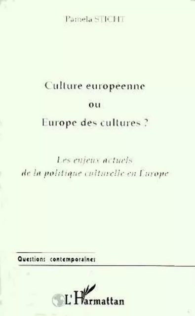 CULTURE EUROPEENNE OU EUROPE DES CULTURES ? - Pamela Sticht - Editions L'Harmattan