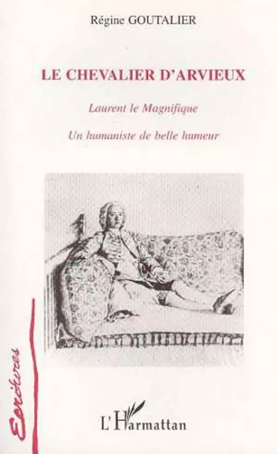 Le chevalier d'Arvieux - Régine Goutalier - Editions L'Harmattan