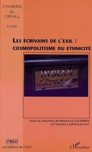 Les écrivains de l'exil, cosmopolitisme ou ethnicite - Yannick Le Boulicaut, Béatrice Càceres - Editions L'Harmattan