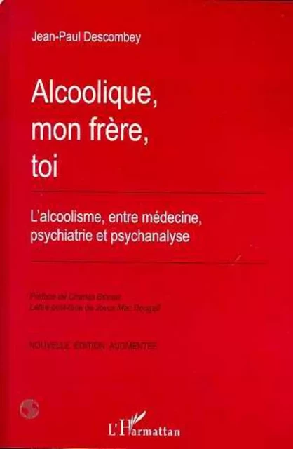 Alcoolique, mon frère, toi - Jean-Paul Descombey - Editions L'Harmattan