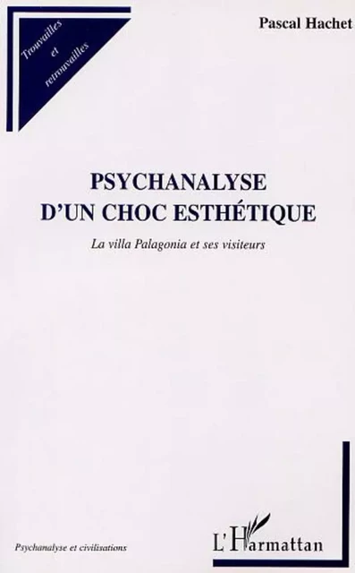 PSYCHANALYSE D'UN CHOC ESTHÉTIQUE - Pascal Hachet - Editions L'Harmattan