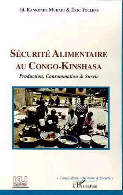 SÉCURITÉ ALIMENTAIRE AU CONGO-KINSHASA - Kankonde Mukadi, Eric Tollens - Editions L'Harmattan