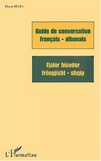 GUIDE DE CONVERSATION FRANÇAIS-ALBANAIS - Bekim Bejta - Editions L'Harmattan