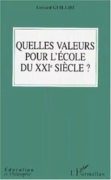 QUELLES VALEURS POUR L'ECOLE DU XXIe SIéCLE