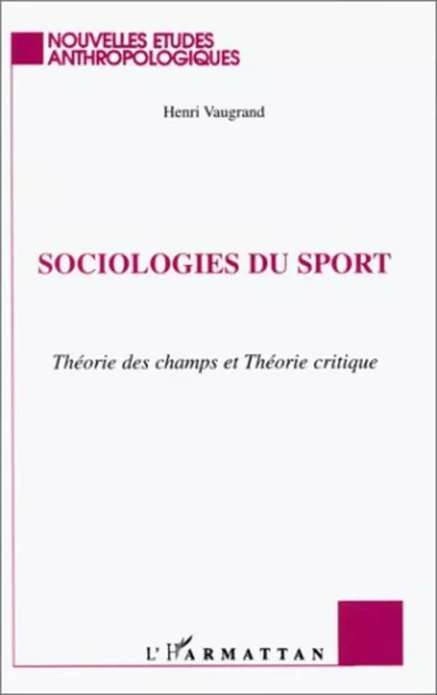 SOCIOLOGIES DU SPORT - Henri Vaugrand - Editions L'Harmattan