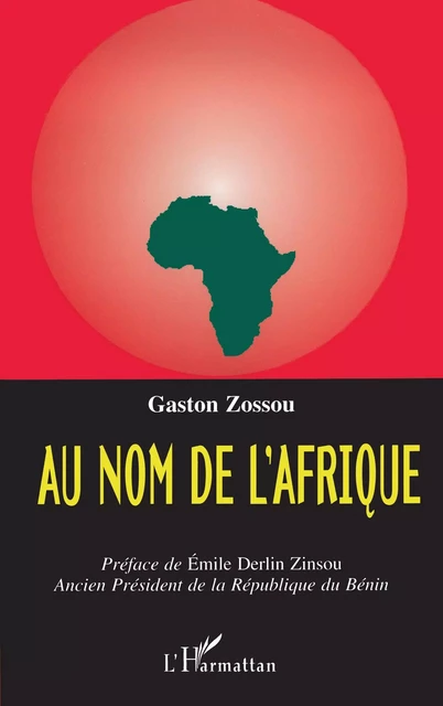 AU NOM DE L'AFRIQUE - Gaston Zossou - Editions L'Harmattan