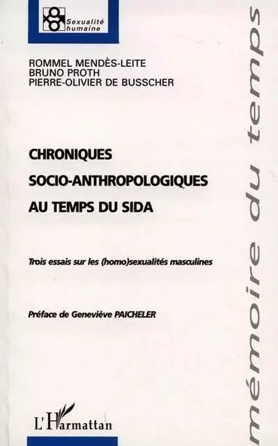 CHRONIQUES SOCIO-ANTHROPOLOGIQUES AU TEMPS DU SIDA - Pierre-Olivier De Busscher, Bruno Proth, Rommel Mendès-Leite - Editions L'Harmattan