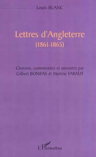 LETTRES D'ANGLETERRE (1861-1865) - Louis Blanc - Editions L'Harmattan