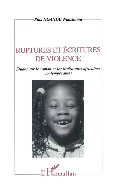 Ruptures et Écritures de Violence - Pius Ngandu Nkashama - Editions L'Harmattan