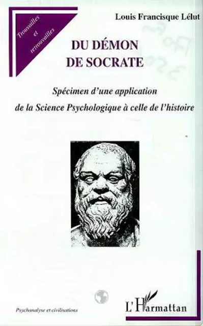 DEMON (DU) DE SOCRATE - Louis-Francisque Lélut - Editions L'Harmattan