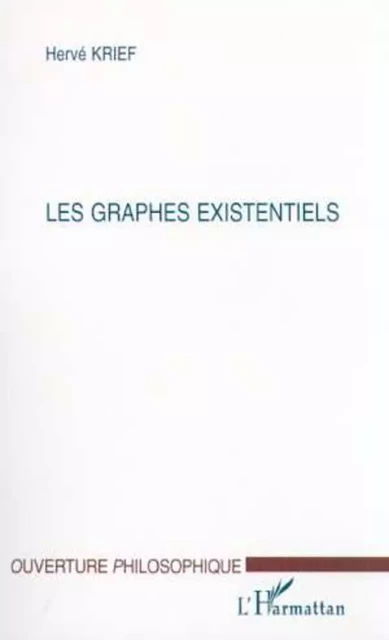 LES GRAPHES EXISTENTIELS - Hervé Krief - Editions L'Harmattan