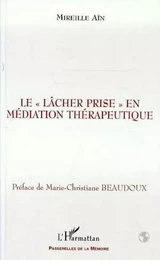 LE " LÂCHER PRISE " EN MÉDIATION THÉRAPEUTIQUE