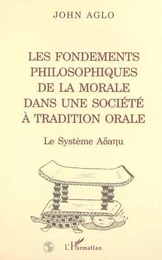 LES FONDEMENTS PHILOSOPHIQUES DE LA MORALE DANS UNE SOCIÉTÉ À TRADITION ORALE