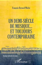 Un demi-siècle de musique... et toujours contemporaine