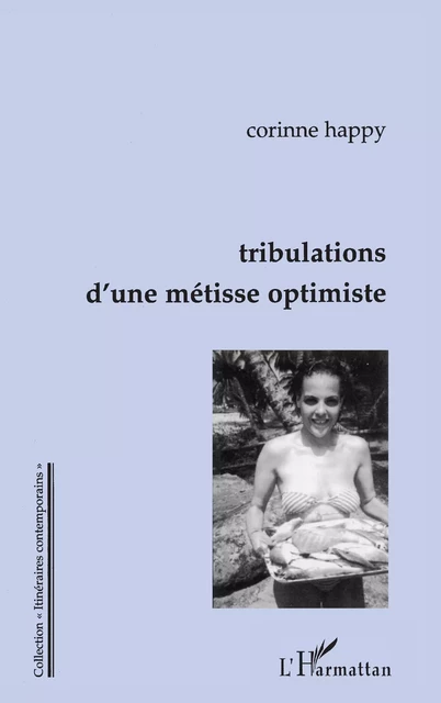 Tribulations d'une Métisse Optimiste - Corinne Happy - Editions L'Harmattan