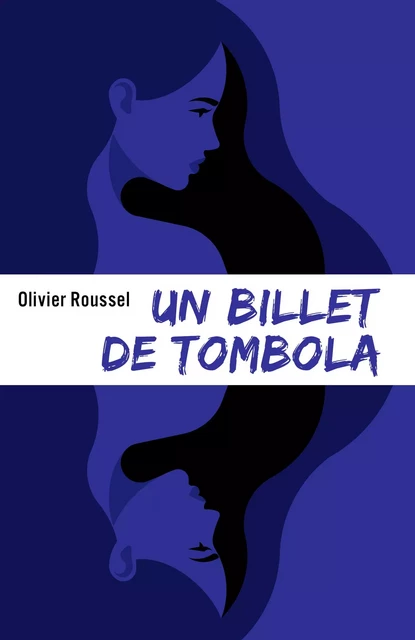 Un billet de tombola - Olivier Roussel - Librinova