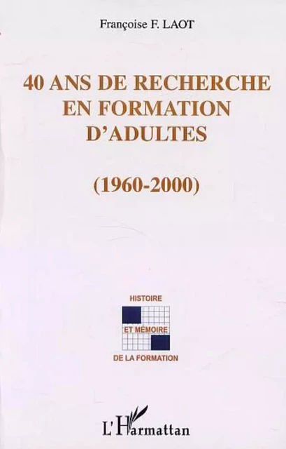 40 ANS DE RECHERCHE EN FORMATION D'ADULTES - Françoise F. Laot - Editions L'Harmattan