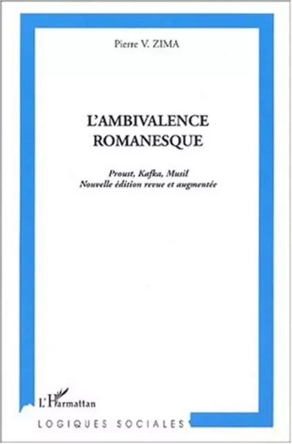 L'AMBIVALENCE ROMANESQUE - Pierre V. Zima - Editions L'Harmattan