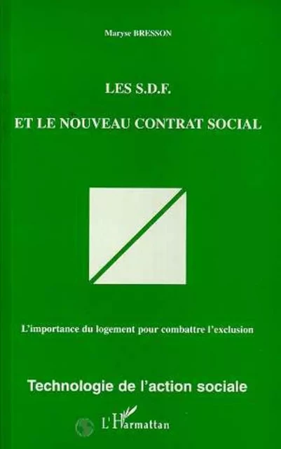 Les S.D.F. et le nouveau contrat social - Maryse Bresson - Editions L'Harmattan