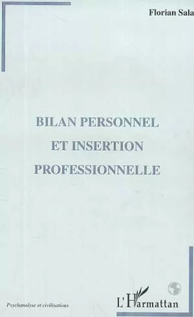 BILAN PERSONNEL ET INSERTION PROFESSIONNELLE - Florian Sala - Editions L'Harmattan