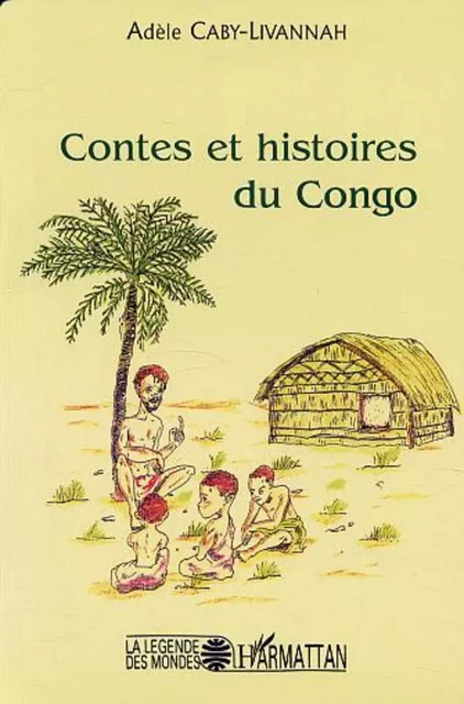 CONTES ET HISTOIRES DU CONGO - Adele Ebiou - Editions L'Harmattan