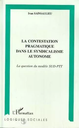 LA CONTESTATION PRAGMATIQUE DANS LE SYNDICALISME AUTONOME