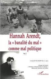 Hannah Arendt, la " banalité du mal" comme mal politique