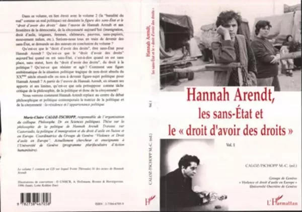 Hannah Arendt, les Sans-Etat et le "Droit d'avoir des Droits" - Marie-Claire Caloz-Tschopp - Editions L'Harmattan