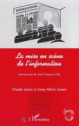 LA MISE EN SCENE DE L'INFORMATION