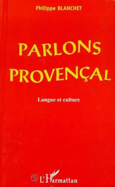 PARLONS PROVENÇAL - Philippe Blanchet - Editions L'Harmattan