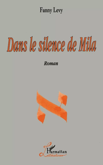 Dans le Silence de Mila - Fanny Levy - Editions L'Harmattan