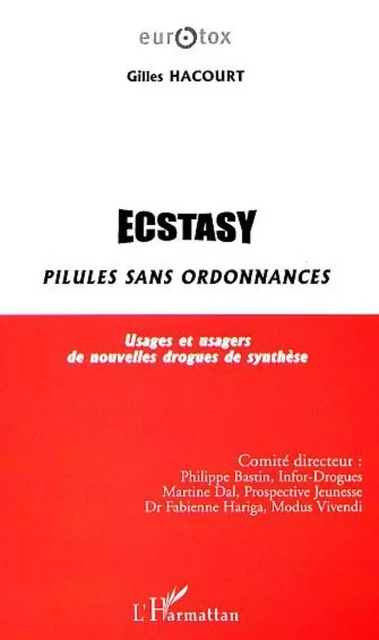 ECSTASY, PILULES SANS ORDONNANCES - Gilles Hacourt - Editions L'Harmattan