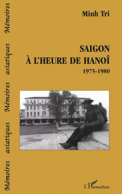 Saigon à l'heure de Hanoï 1975-1980 - Minh Tri - Editions L'Harmattan