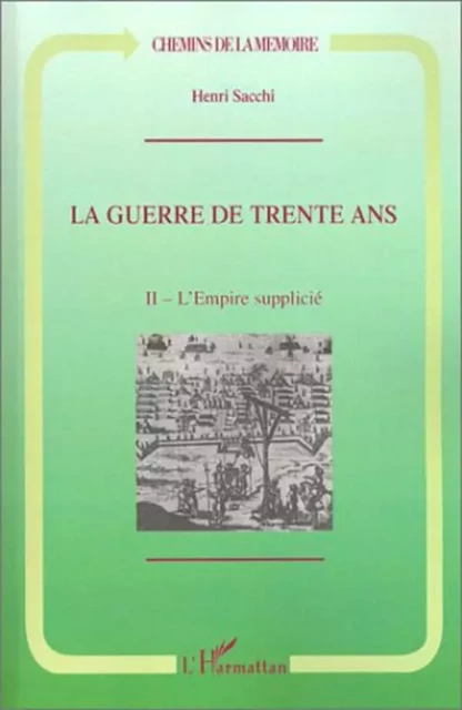 La Guerre de Trente Ans - Henri Sacchi - Editions L'Harmattan