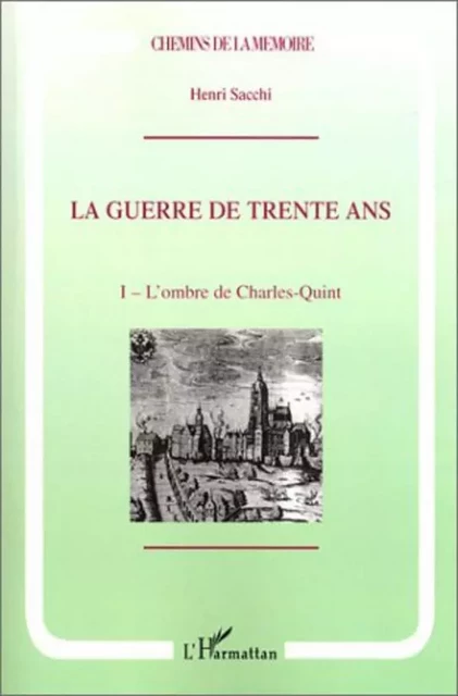 La Guerre de Trente Ans - Henri Sacchi - Editions L'Harmattan