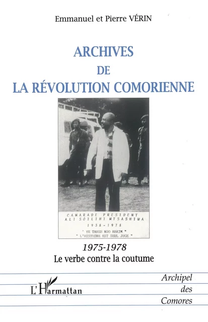 ARCHIVES DE LA RÉVOLUTION COMORIENNE - Emmanuel Vérin, Emmanuel Nirina Vérin - Editions L'Harmattan